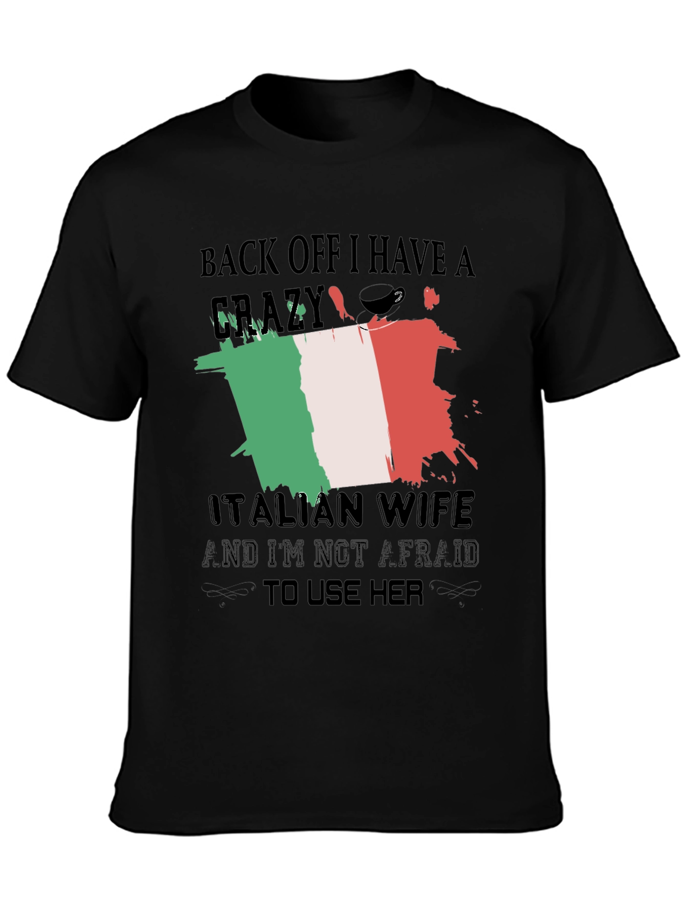 Crazy Italian Wife T-Shirt - Novelty Design
