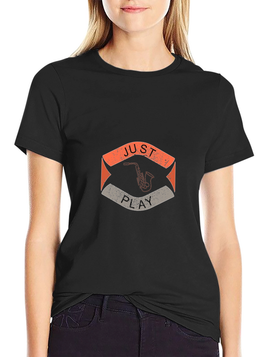 Just Play Saxophone Graphic T-Shirt Music Lover Tee