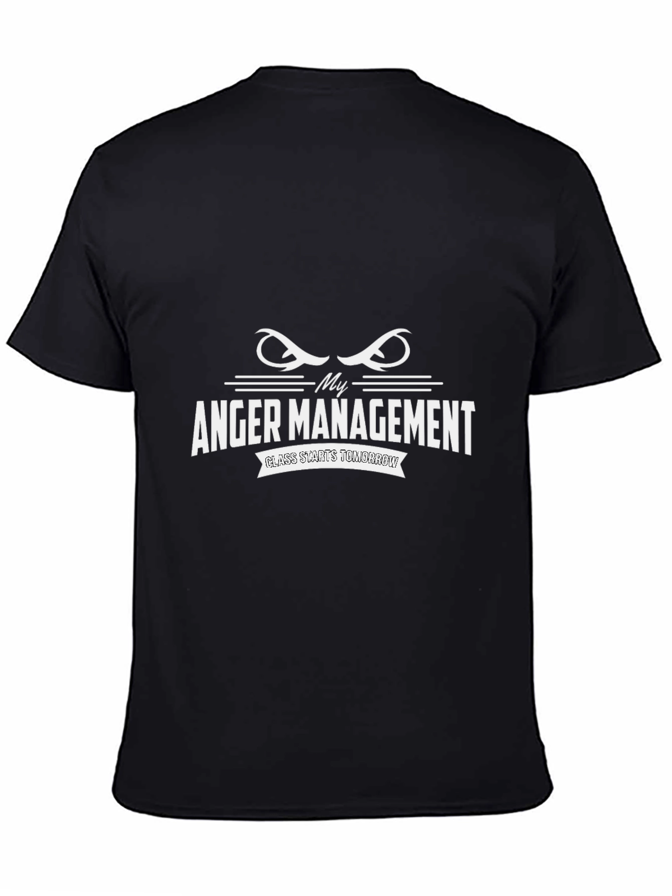 My Anger Management Class Starts Tomorrow Graphic T-Shirt