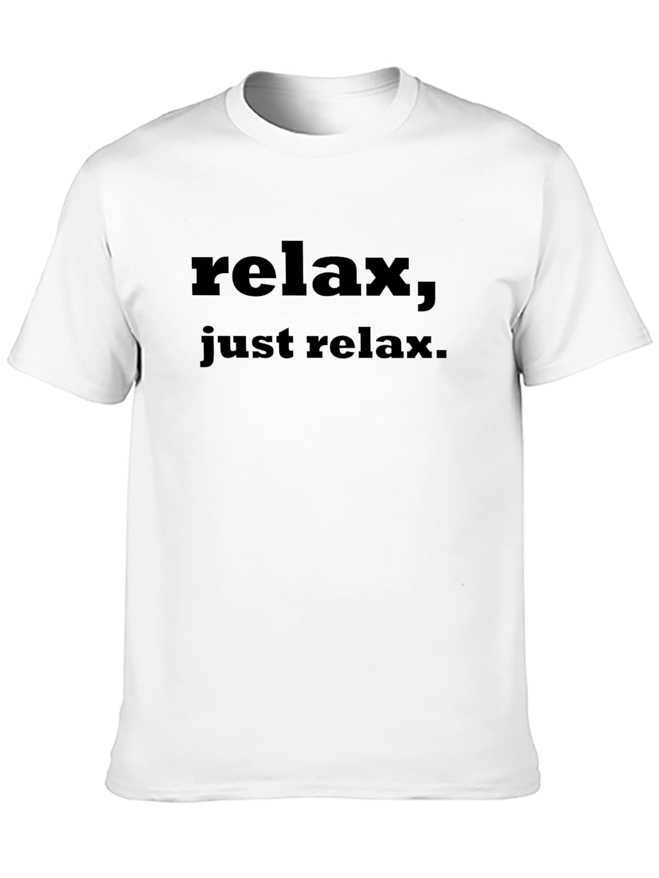 Relax Just Relax Graphic T-Shirt