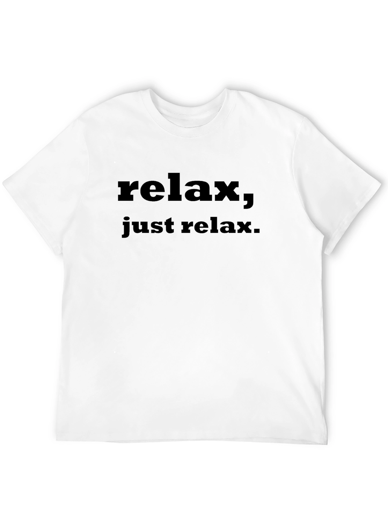 Relax Just Relax Graphic T-Shirt