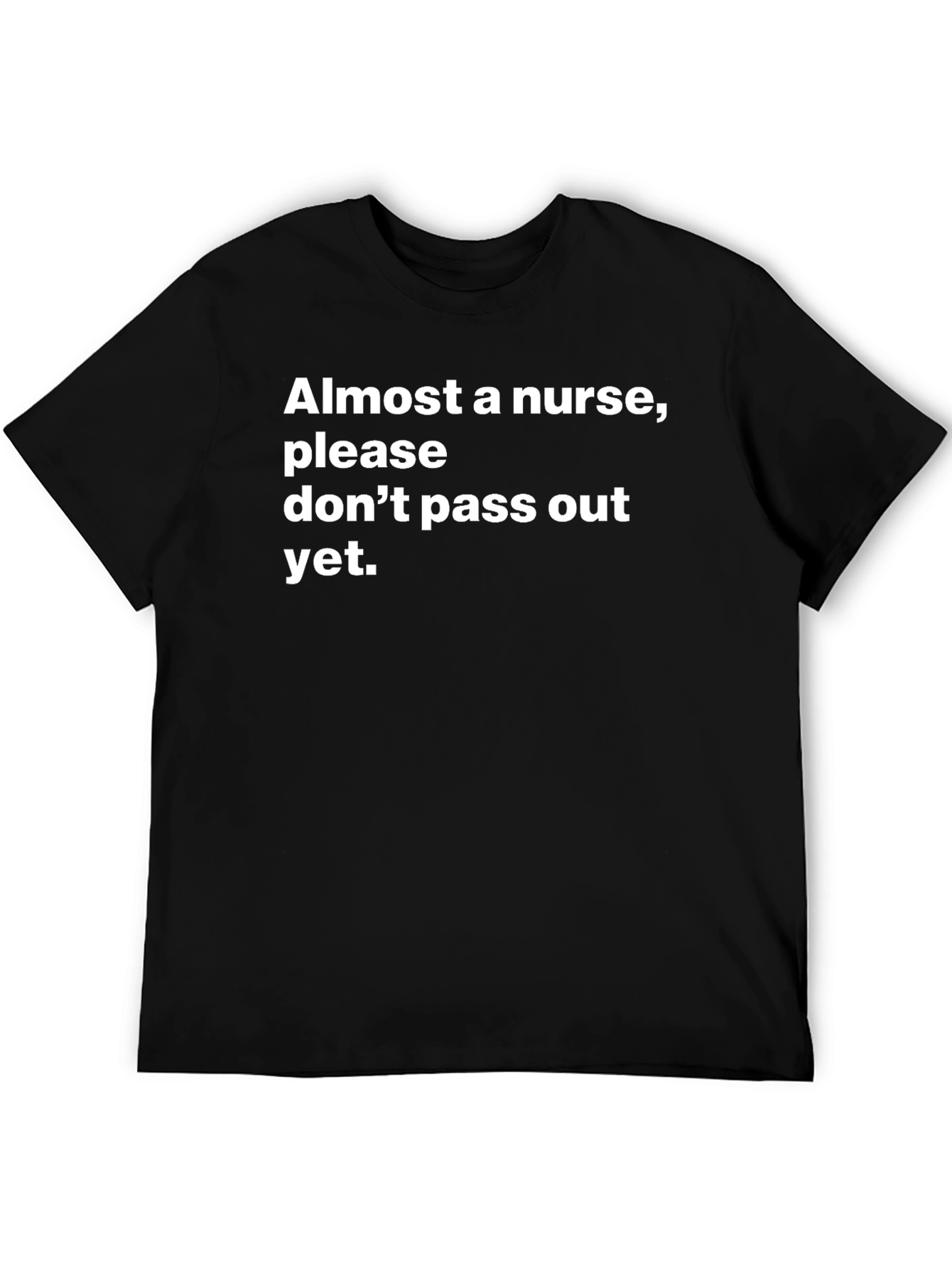 Almost A Nurse T-Shirt - Funny Student Nurse Tee