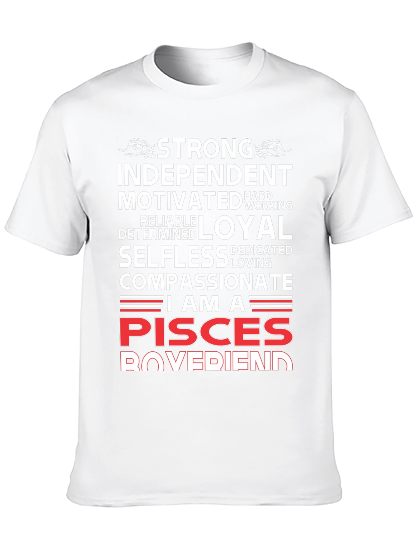 Pisces Boyfriend Tee - Strong Loyal Compassionate