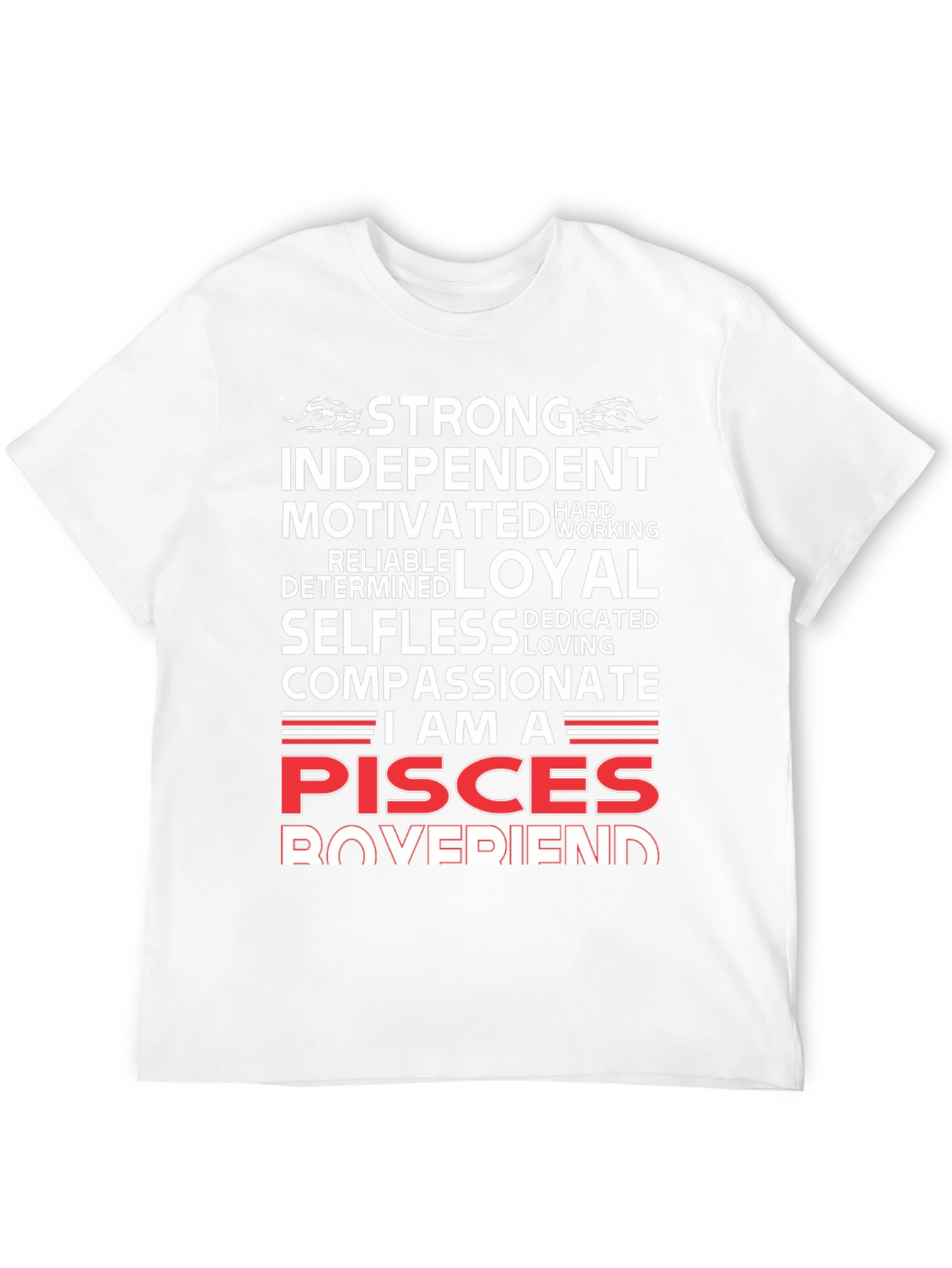 Pisces Boyfriend Tee - Strong Loyal Compassionate