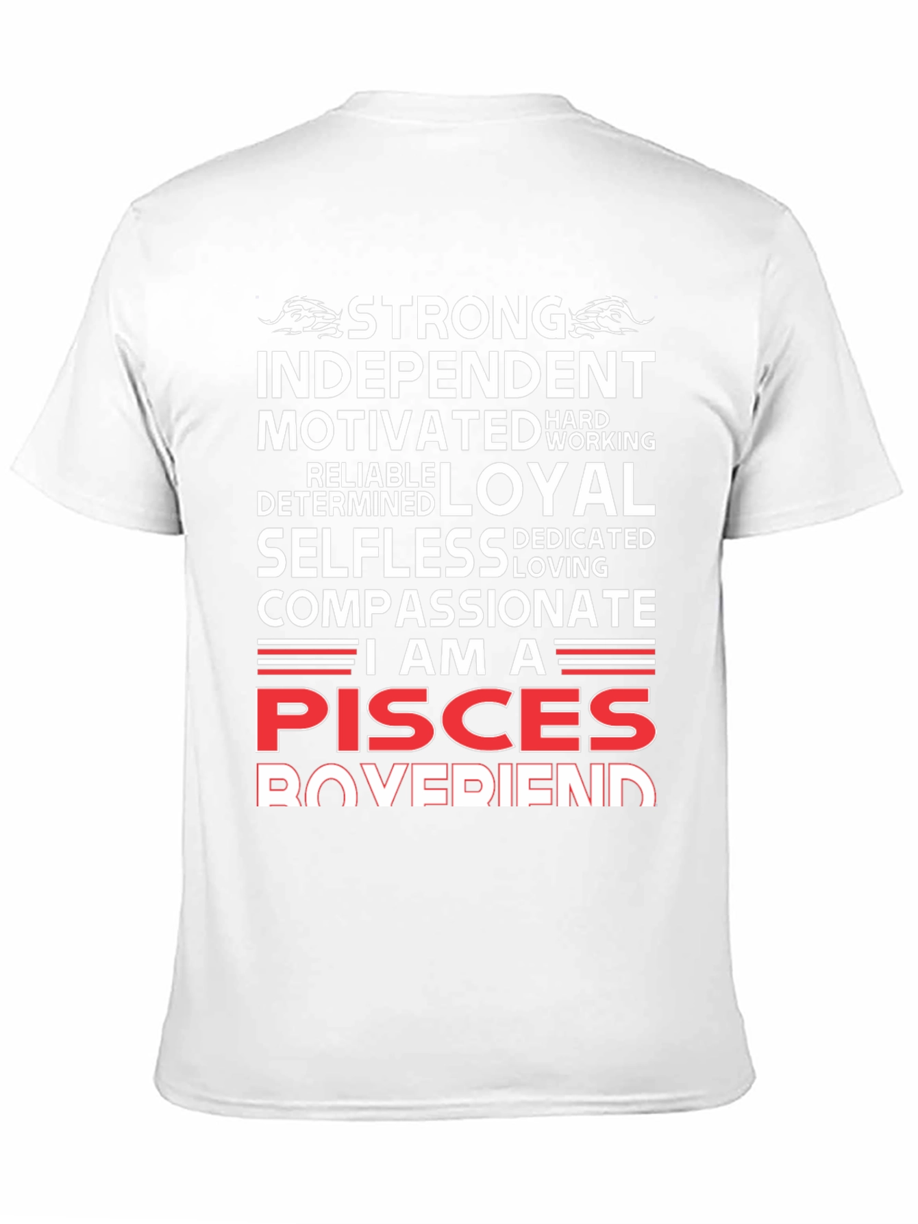 Pisces Boyfriend Tee - Strong Loyal Compassionate