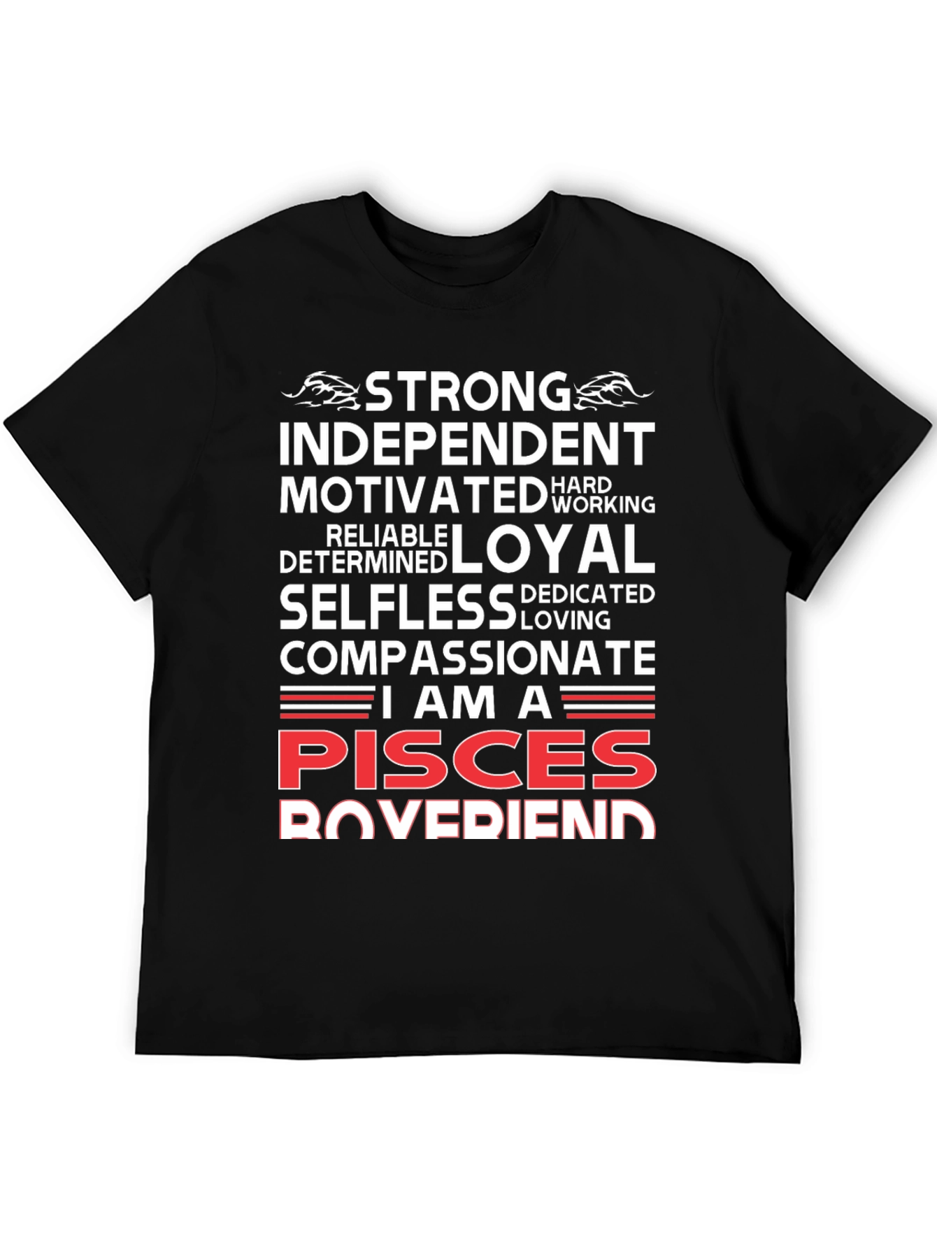 Pisces Boyfriend Tee - Strong Loyal Compassionate