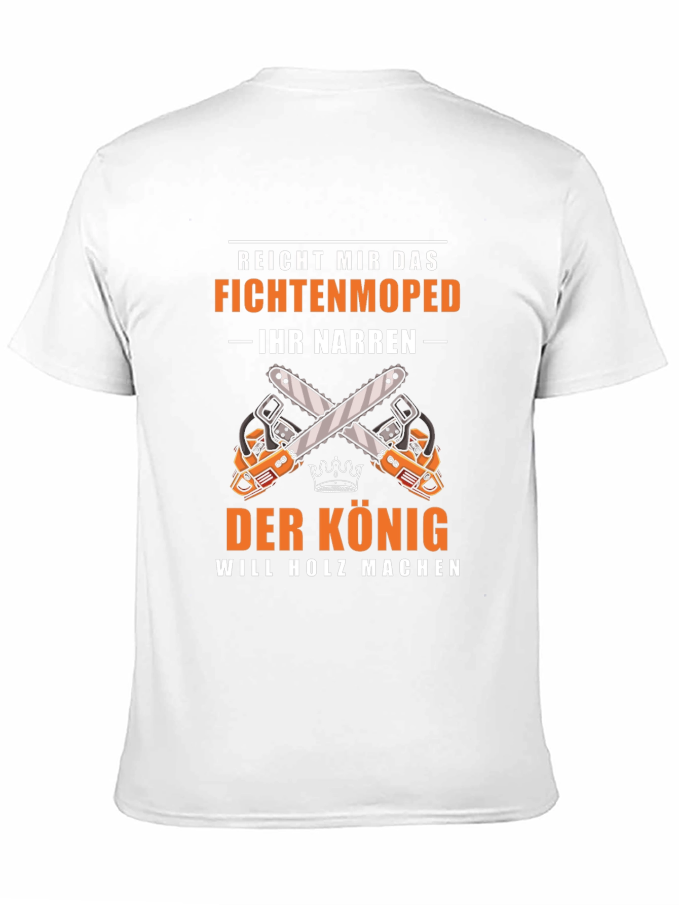 Fichtenmoped T-Shirt: The King Will Make Wood Graphic Tee
