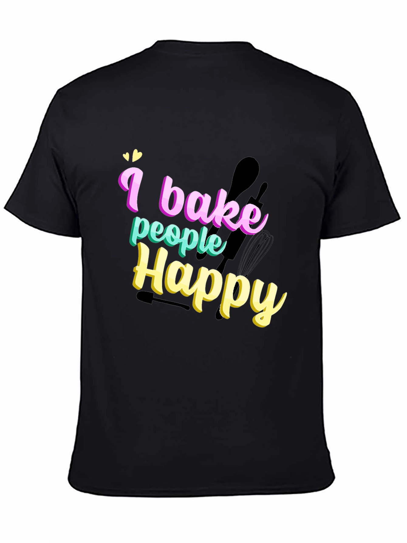 I Bake People Happy T-Shirt - Funny Baking Tee