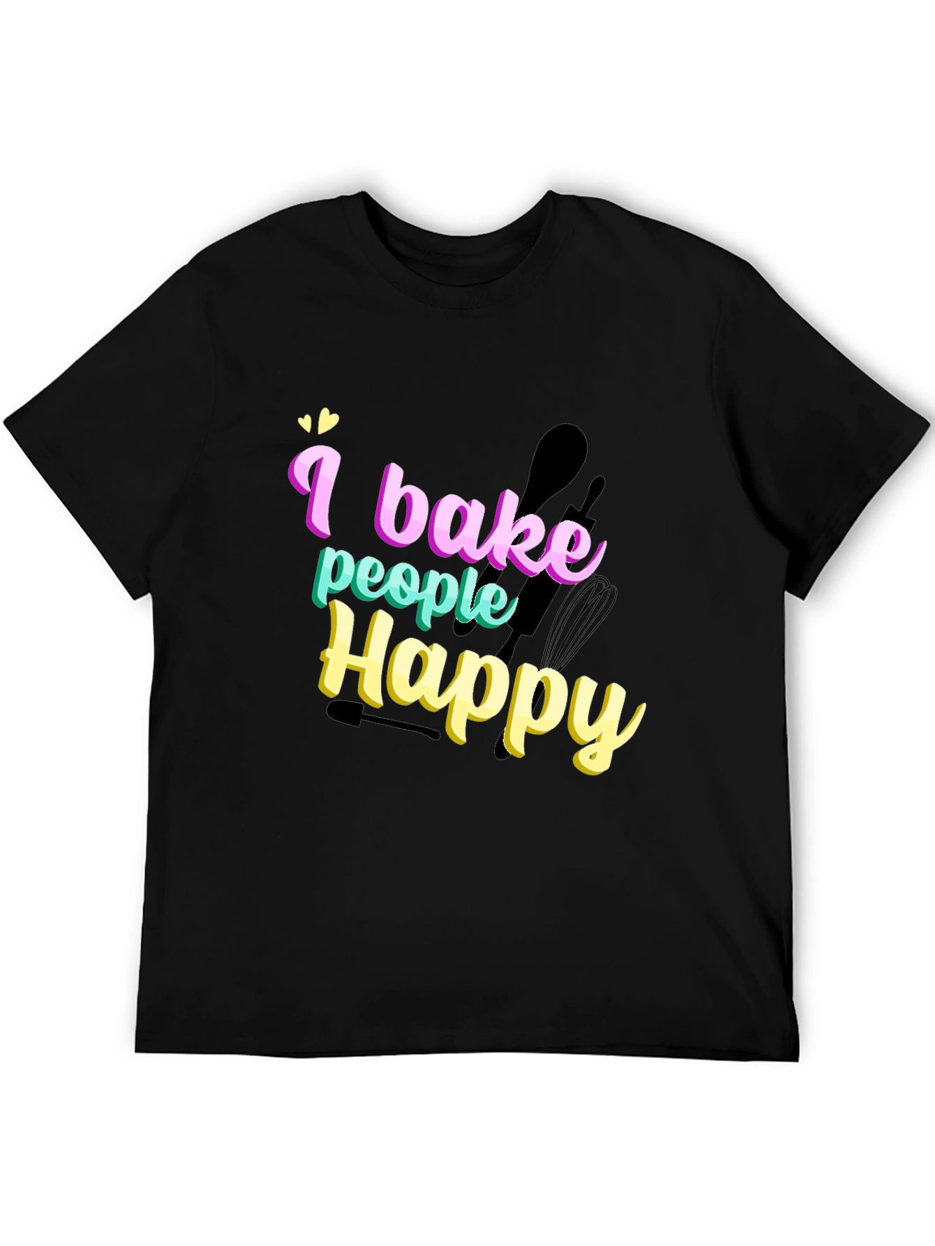 I Bake People Happy T-Shirt - Funny Baking Tee