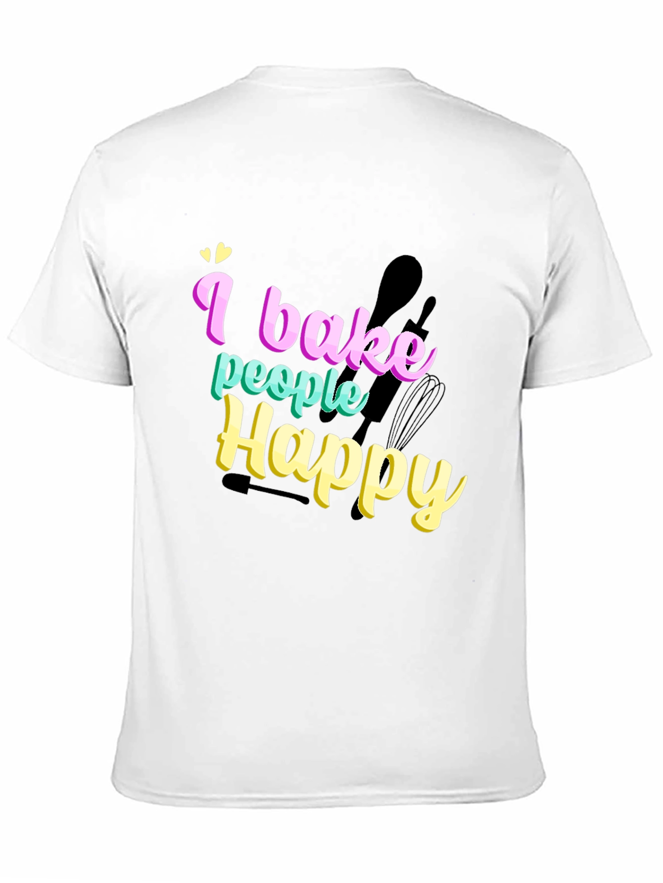 I Bake People Happy T-Shirt - Funny Baking Tee