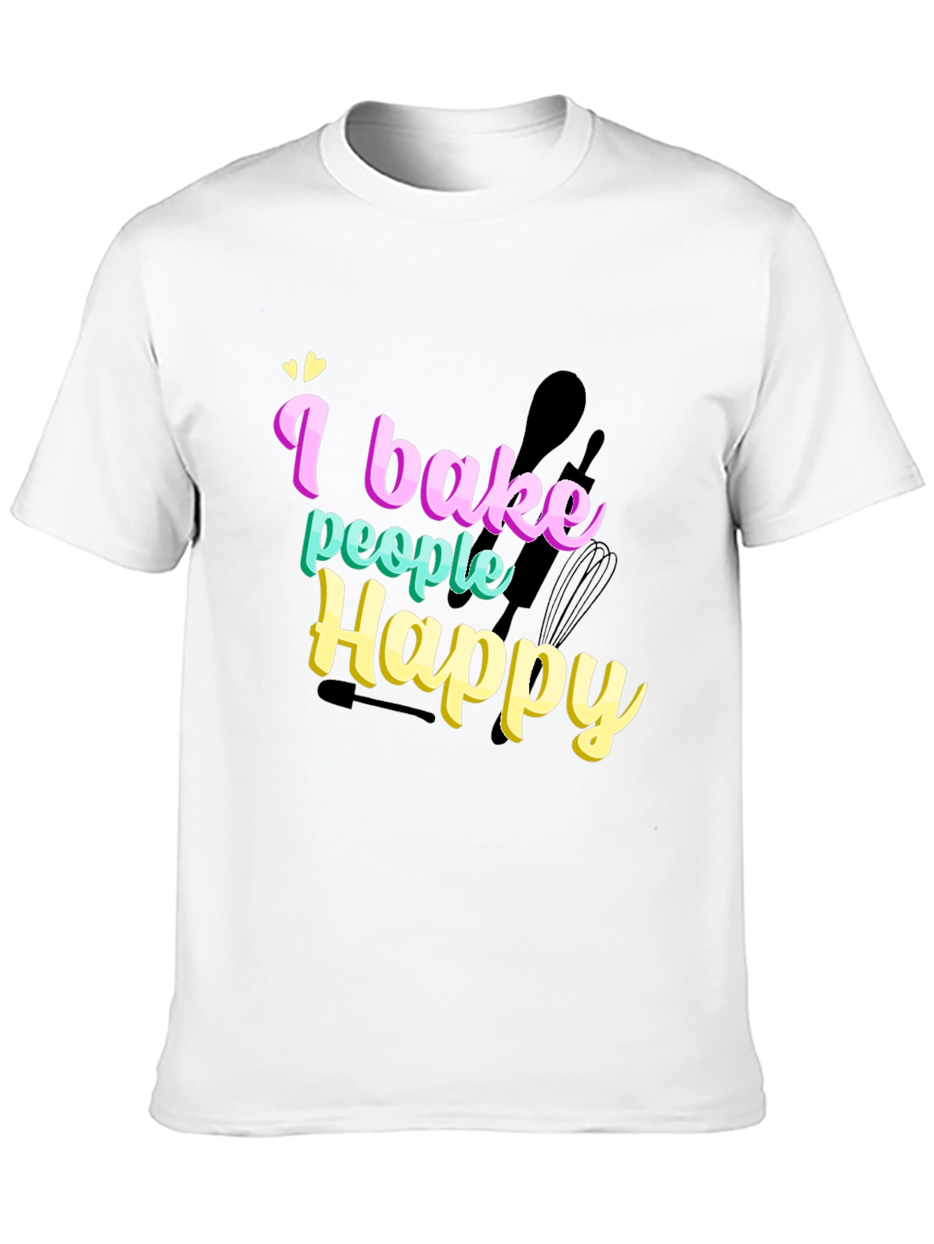I Bake People Happy T-Shirt - Funny Baking Tee