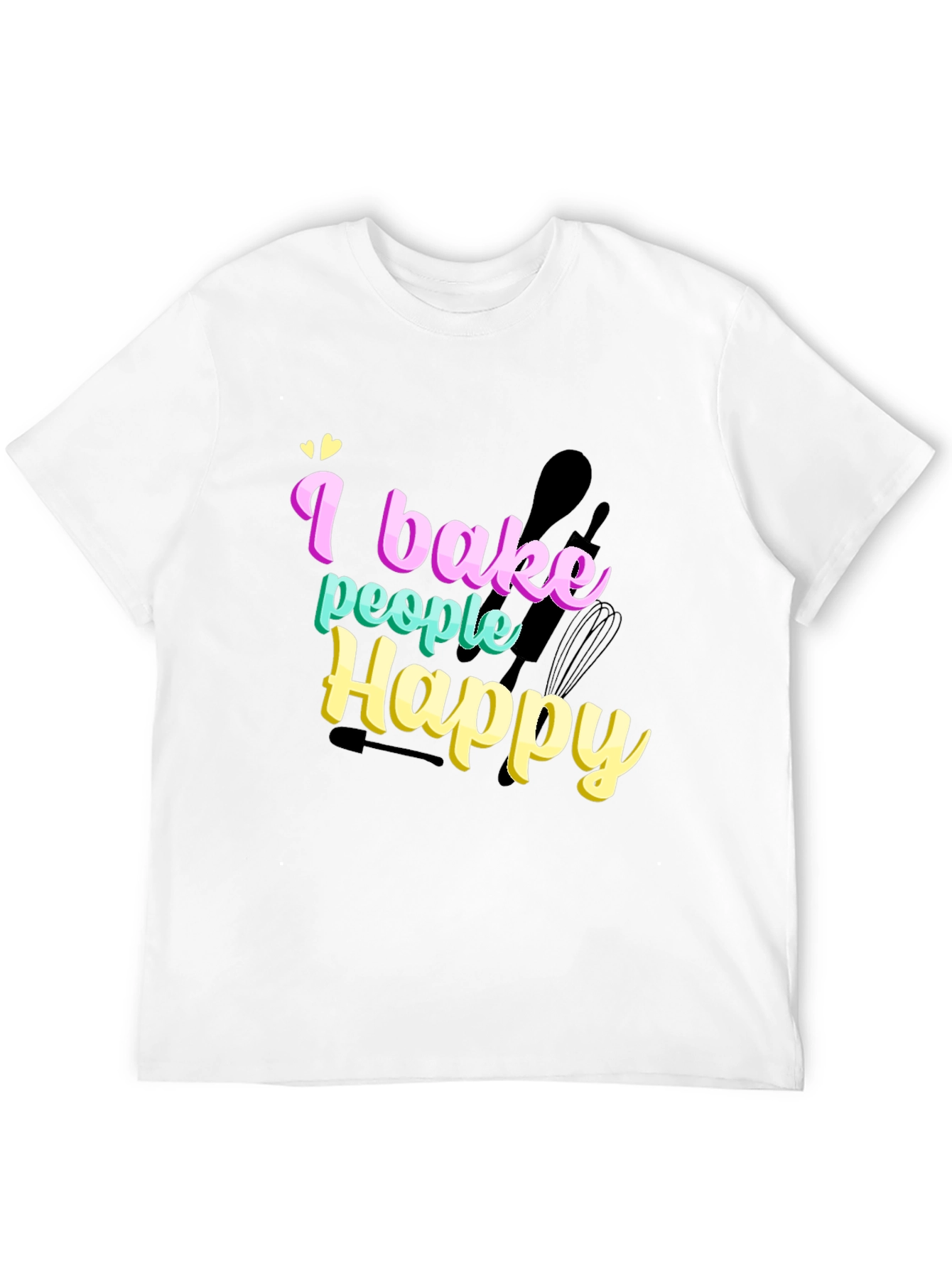 I Bake People Happy T-Shirt - Funny Baking Tee