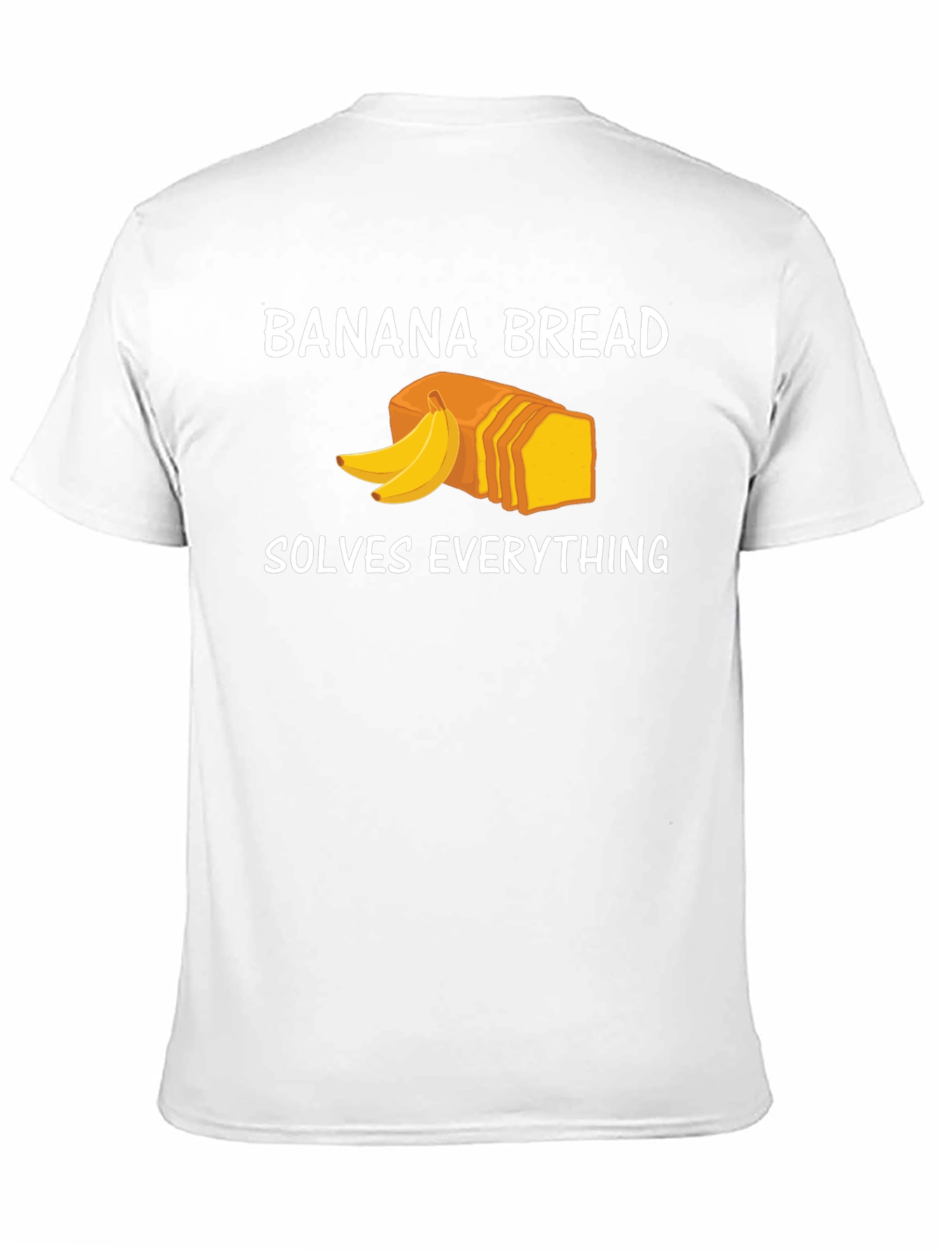 Banana Bread Solves Everything Funny T-Shirt