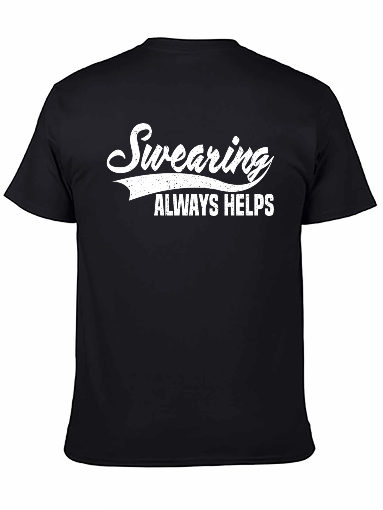 Swearing Always Helps Graphic T-Shirt