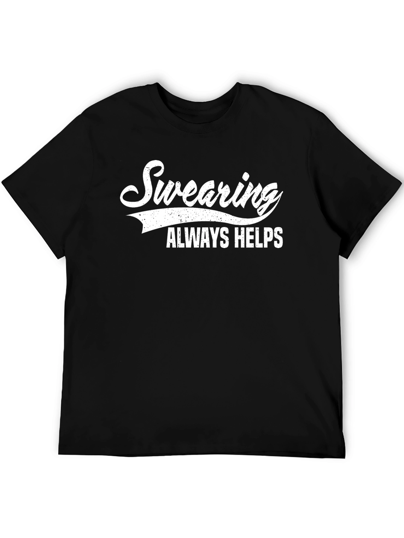 Swearing Always Helps Graphic T-Shirt