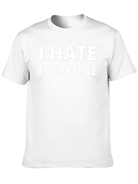 I HATE EVERYONE Funny Graphic Novelty T-Shirt