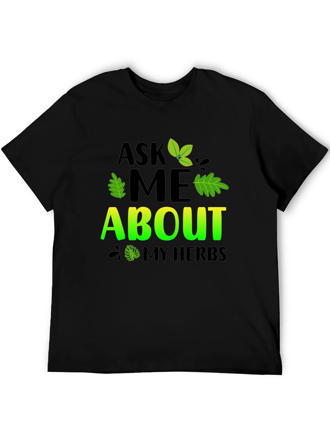Ask Me About My Herbs Black T-Shirt