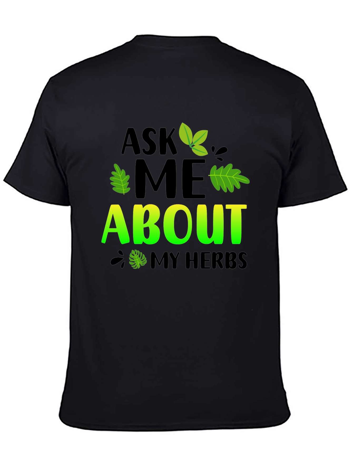 Ask Me About My Herbs Black T-Shirt