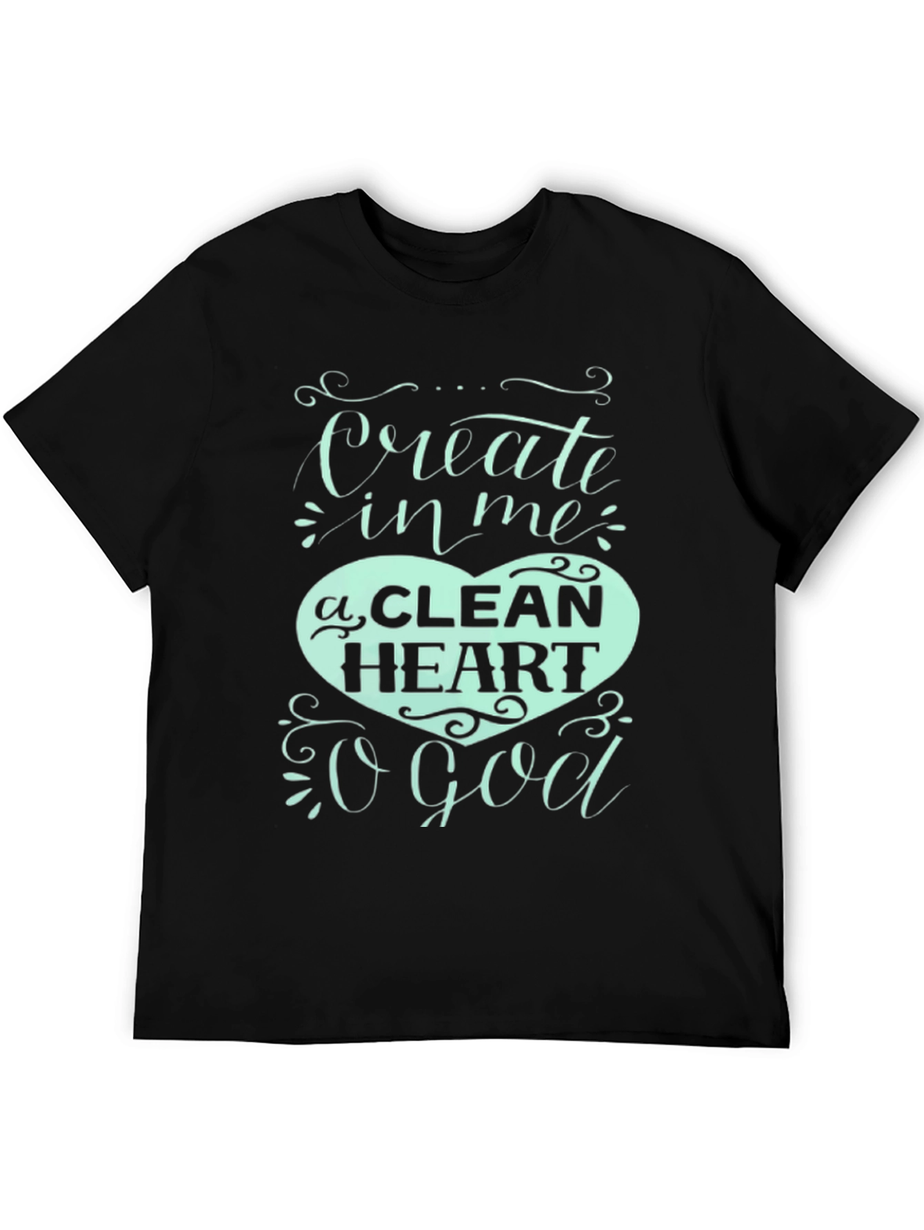 Create In Me a Clean Heart T-Shirt