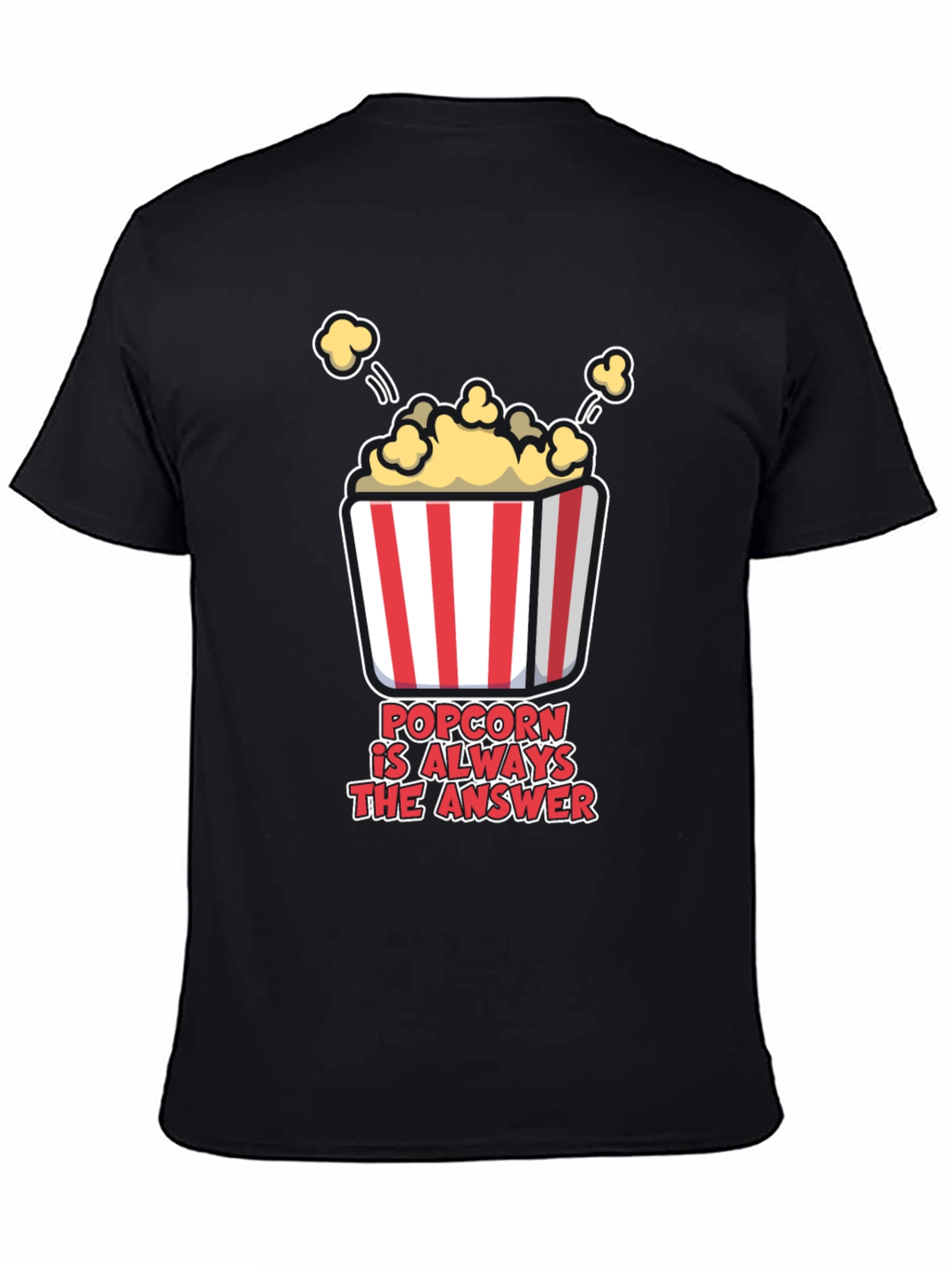 Popcorn is Always the Answer T-Shirt