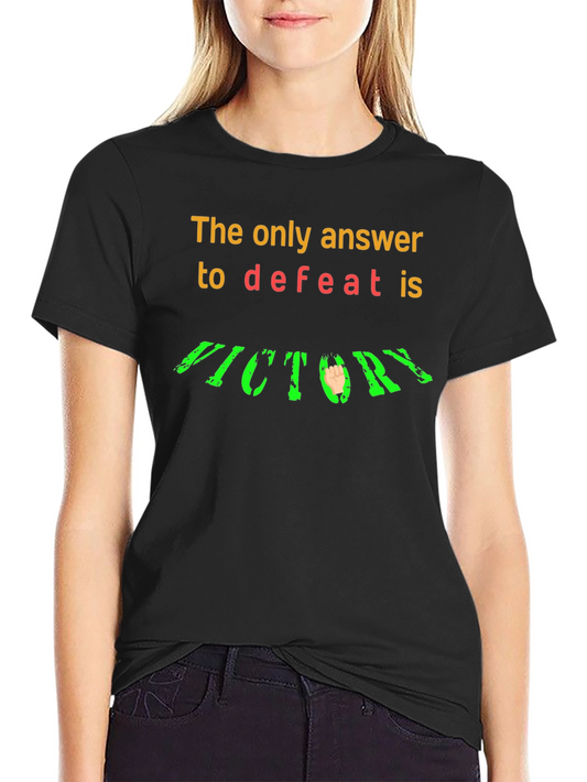 Victory T-Shirt: Answer to Defeat Graphic Tee