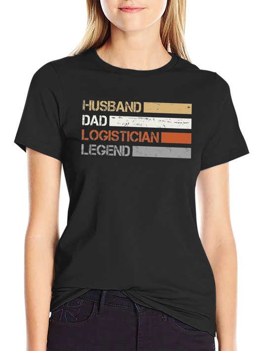 Husband Dad Logistician Legend T-Shirt