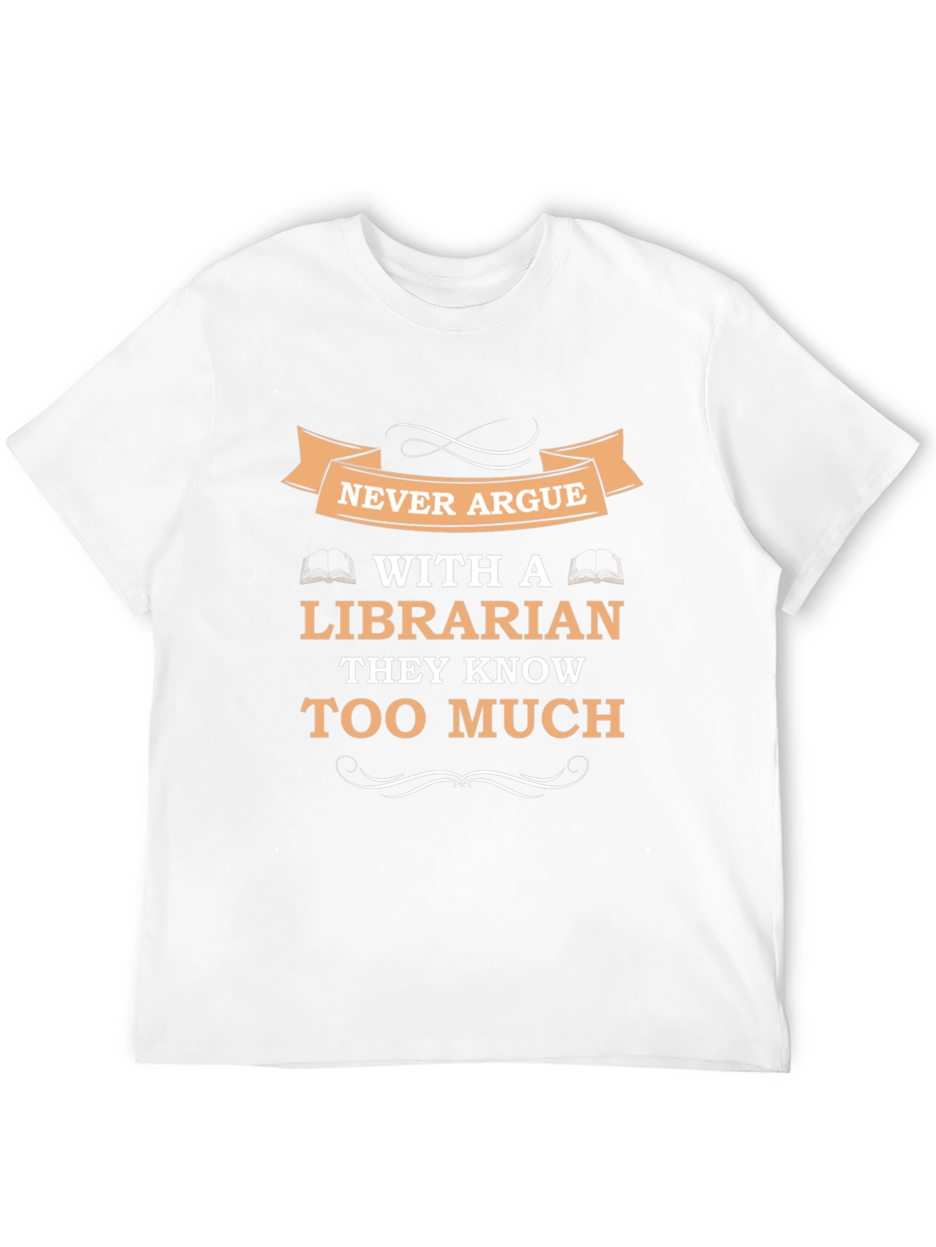 Never Argue With a Librarian T-Shirt
