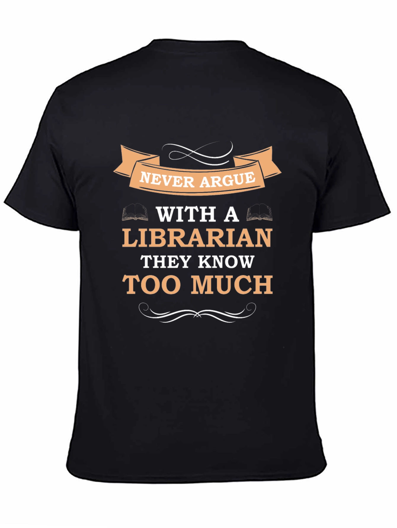 Never Argue With a Librarian T-Shirt