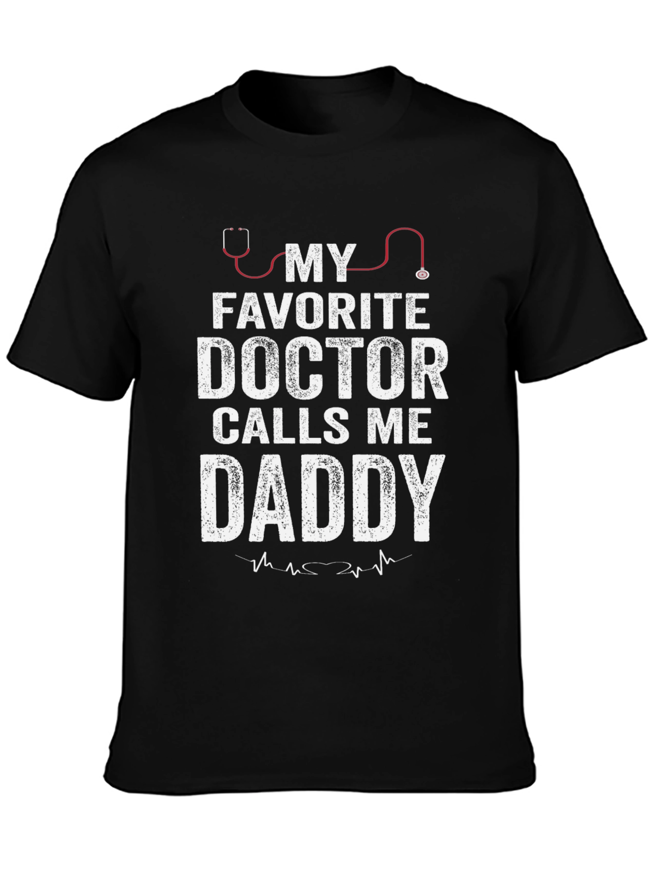 My Favorite Doctor Calls Me Daddy T-Shirt