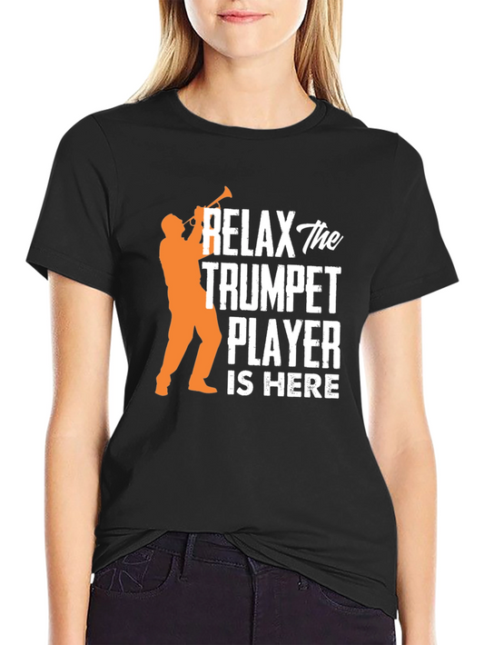 Relax Trumpet Player Here Graphic T-Shirt