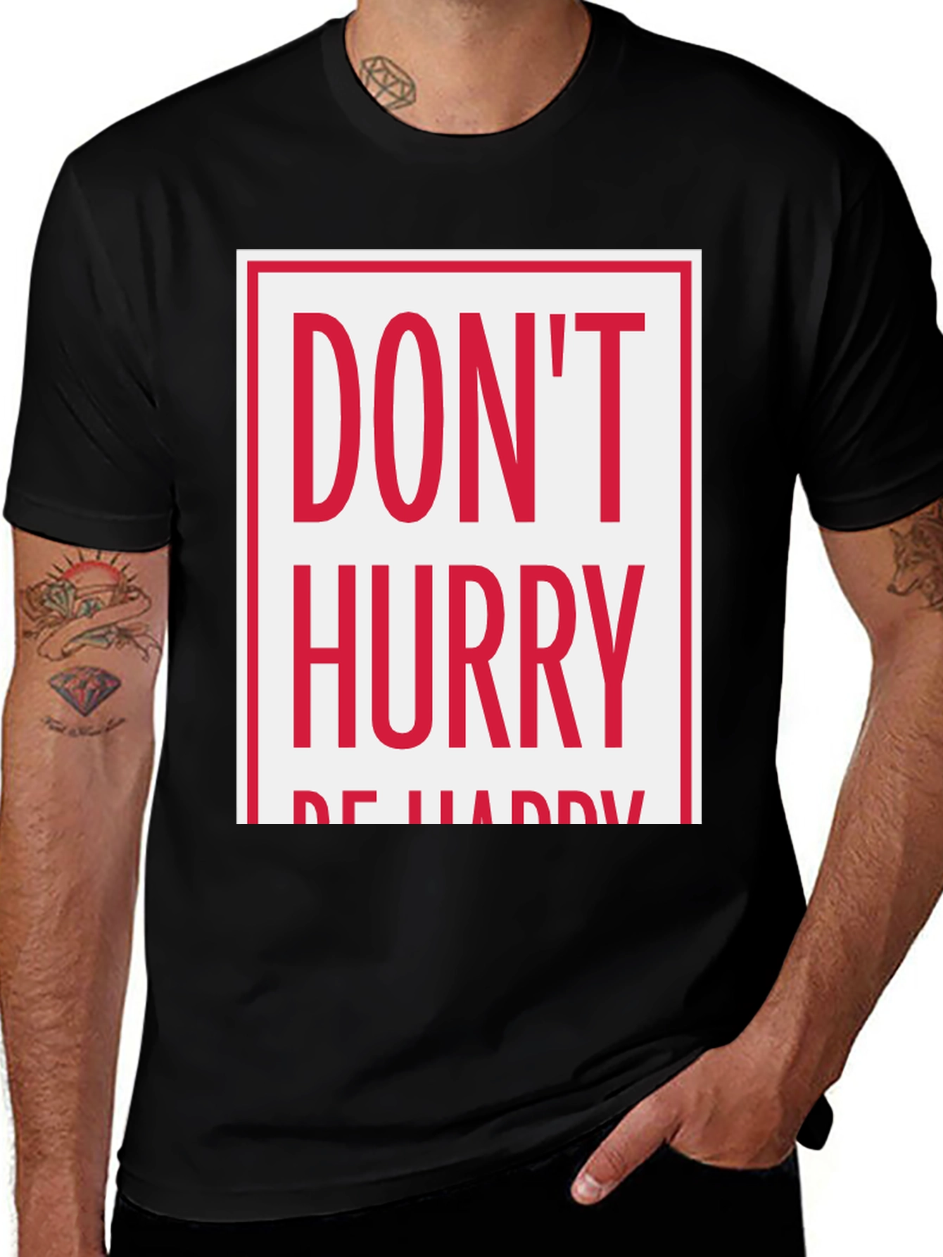 Dont Hurry Be Happy Graphic Tee