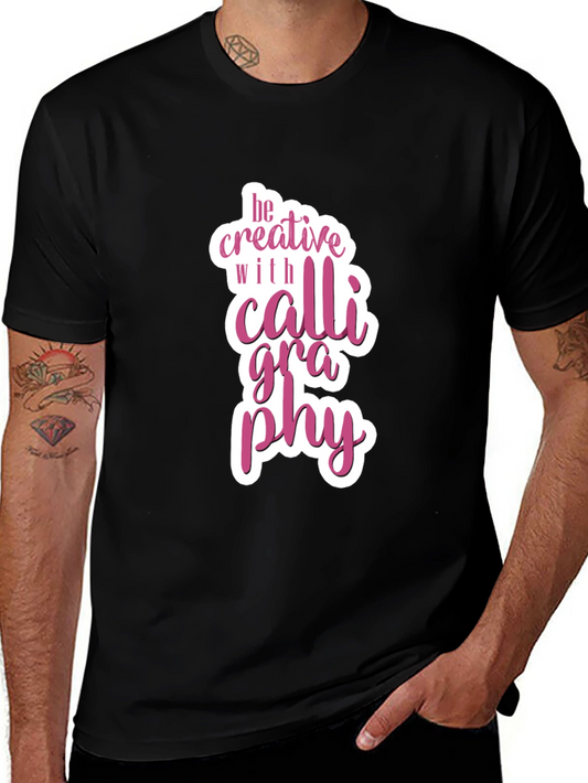Be Creative Calligraphy Graphic T-Shirt