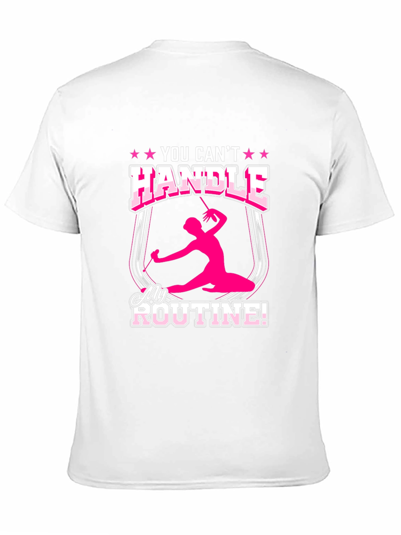 Rhythmic Gymnastics T-Shirt You Cant Handle My Routine