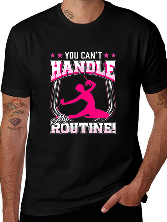 Rhythmic Gymnastics T-Shirt You Cant Handle My Routine