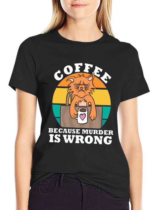 Coffee Because Murder Is Wrong Cat T-Shirt