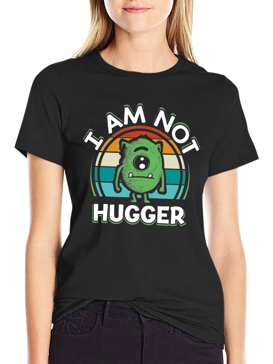 I Am Not Hugger Graphic T-Shirt - Black