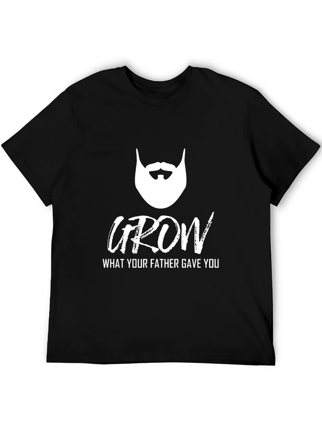 Grow What Your Father Gave You T-Shirt