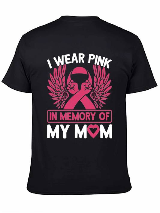 I Wear Pink In Memory Of My Mom T-Shirt