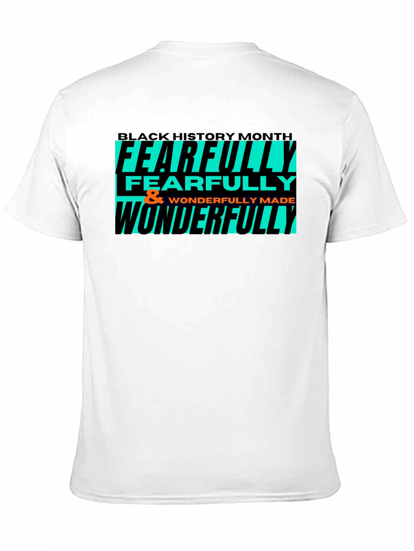 Black History Month Fearfully & Wonderfully Made T-Shirt