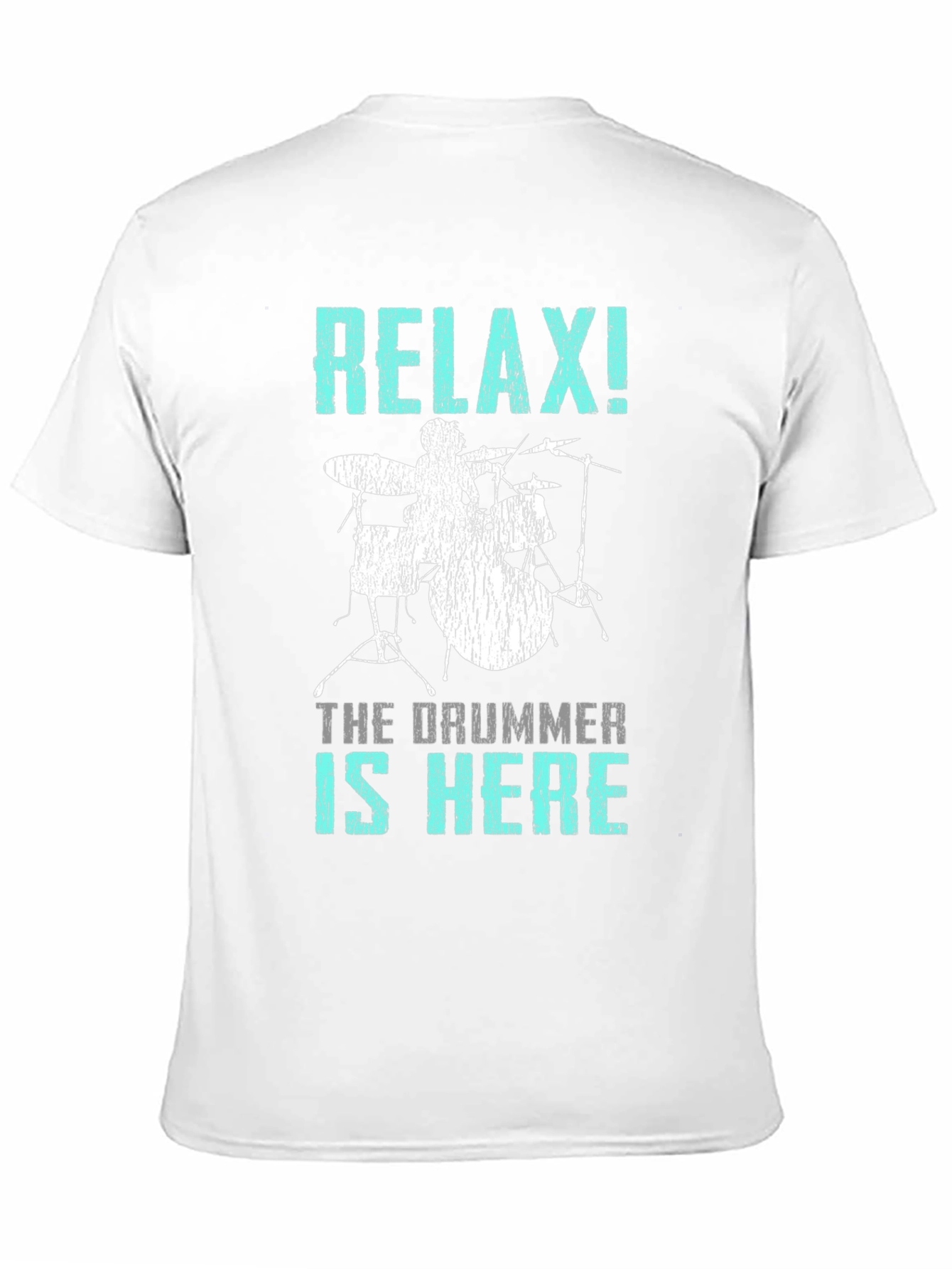 Relax! The Drummer is Here T-Shirt - Percussionist Tee