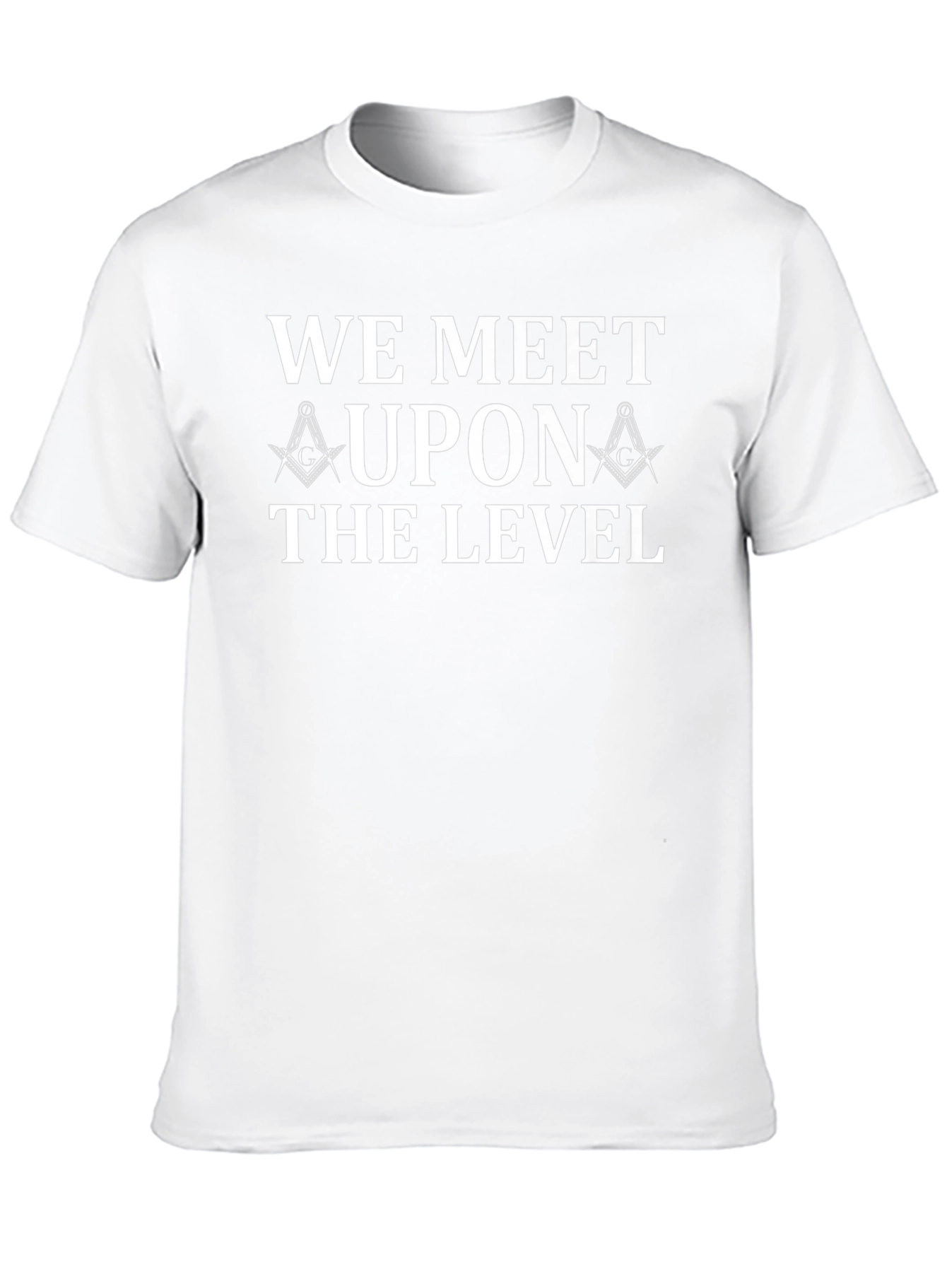 Masonic We Meet Upon the Level T-Shirt