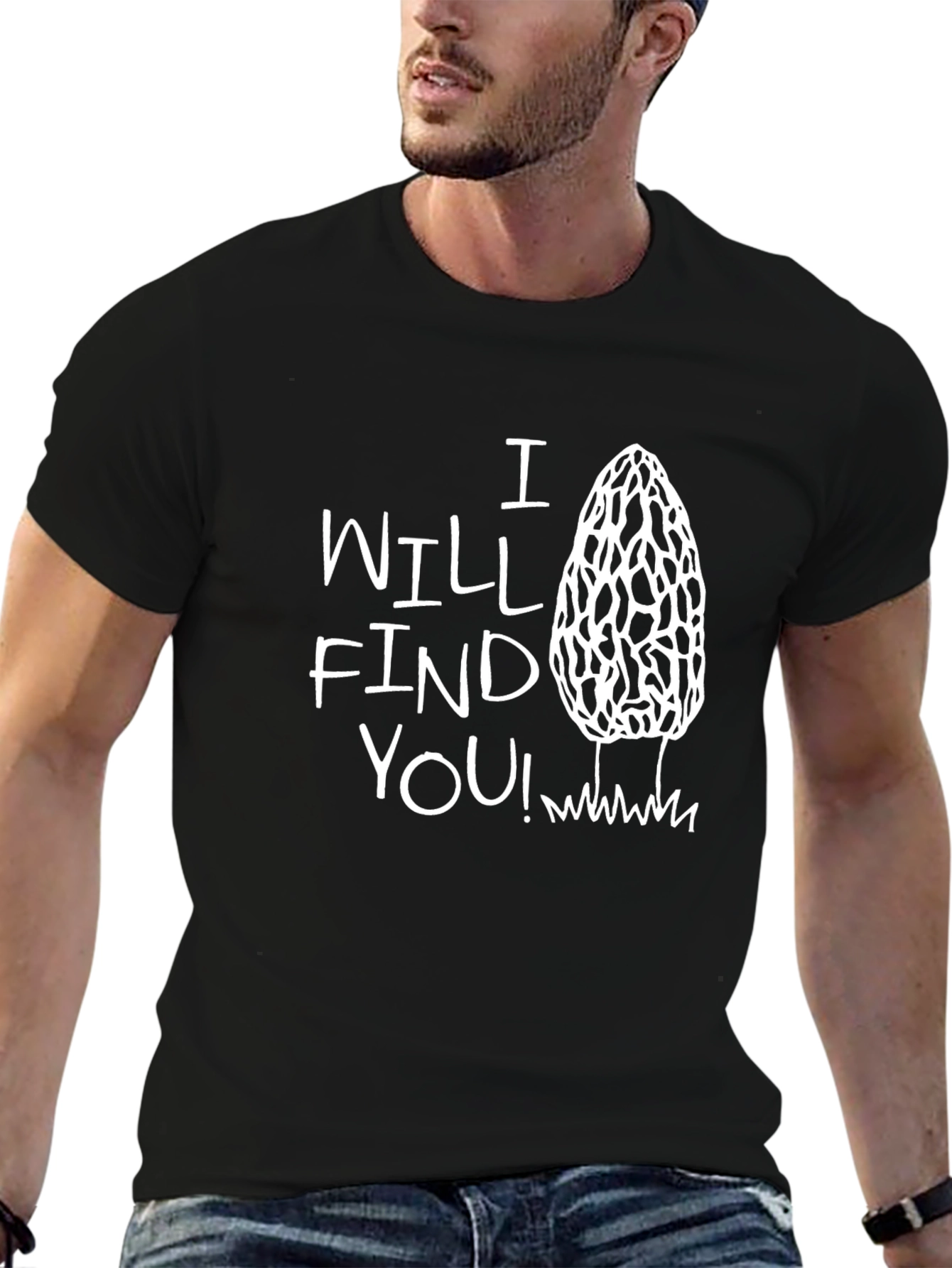 I Will Find You! Morel Mushroom T-Shirt