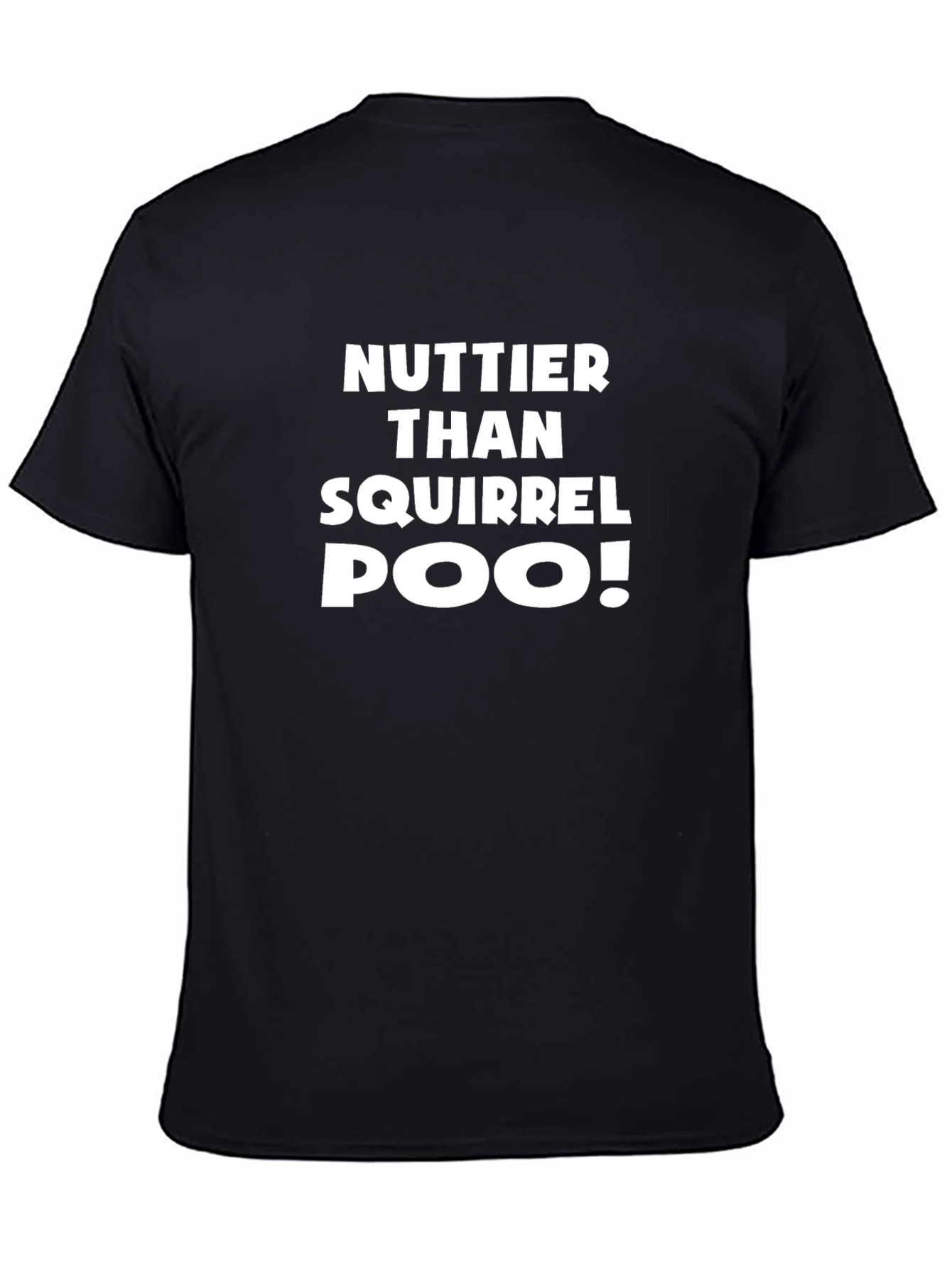 Nuttier Than Squirrel Poo! Graphic T-Shirt