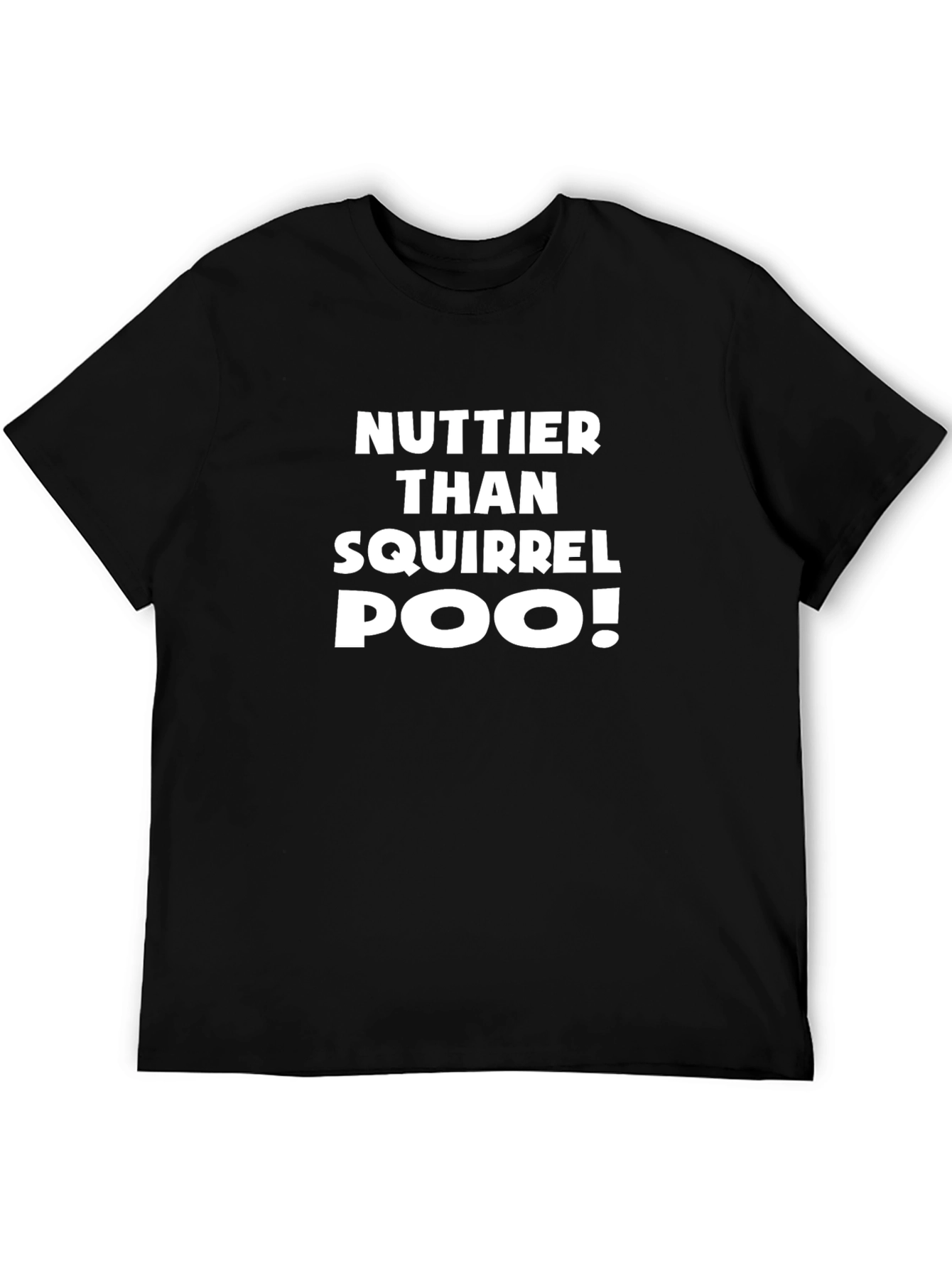 Nuttier Than Squirrel Poo! Graphic T-Shirt