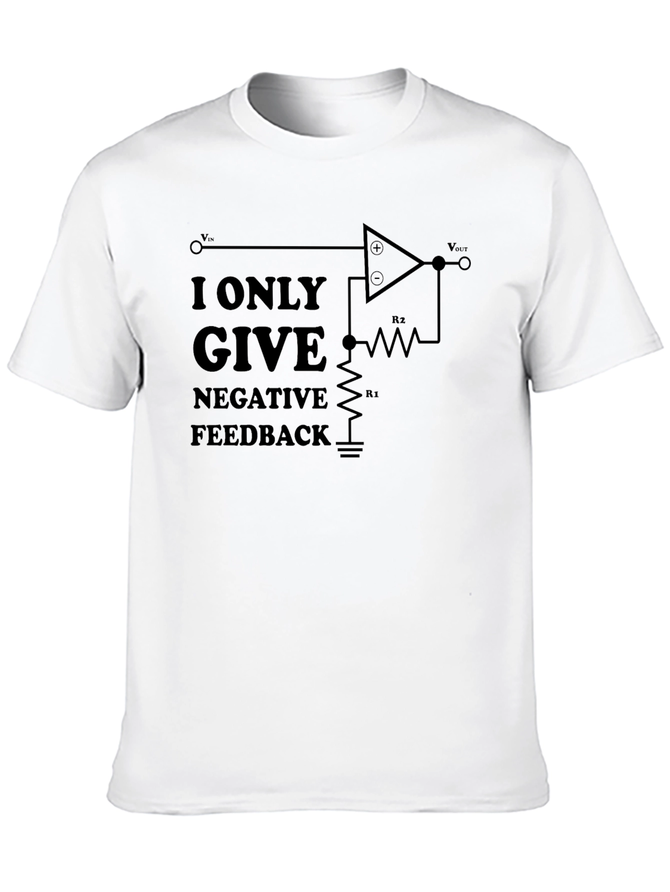 I Only Give Negative Feedback T-Shirt