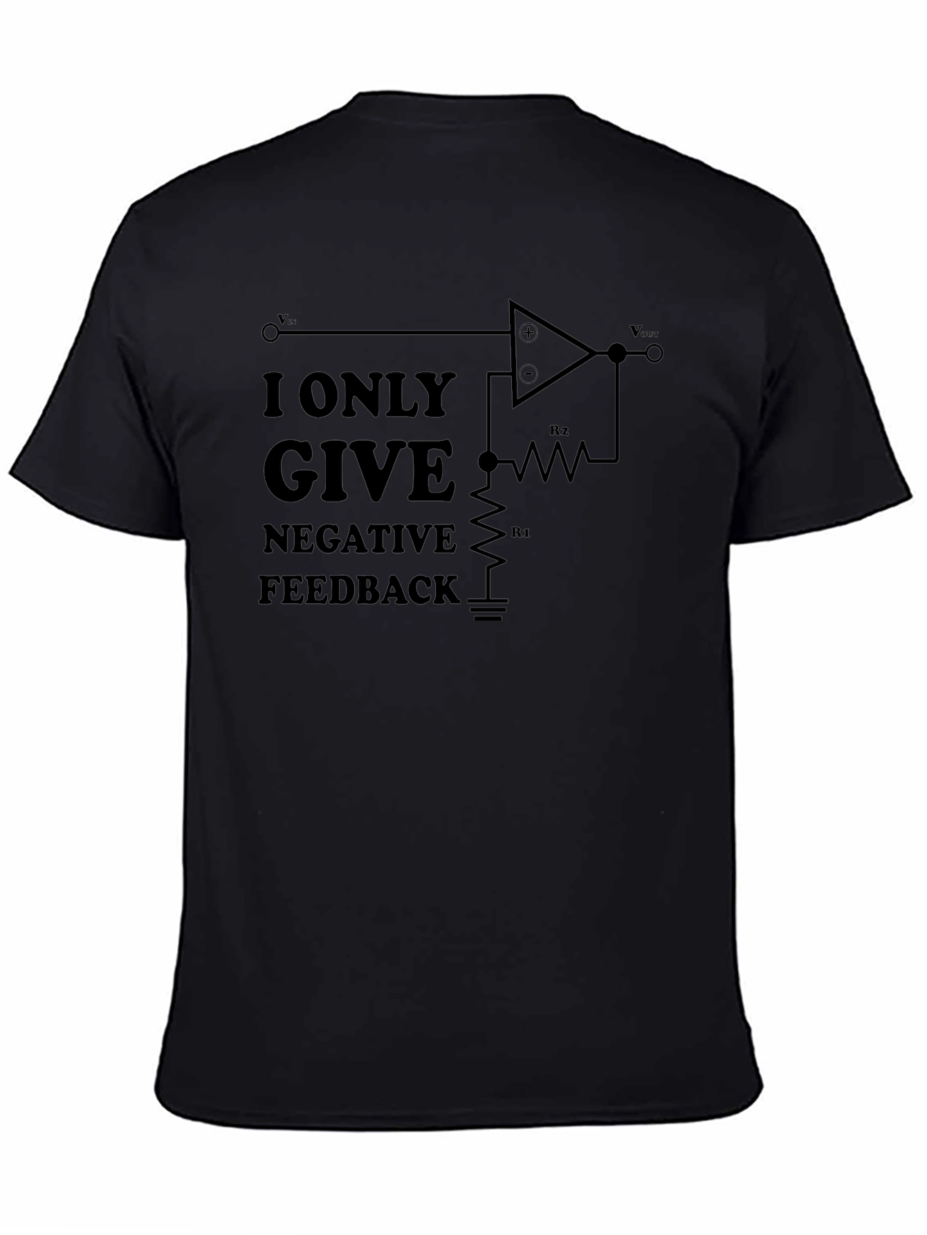 I Only Give Negative Feedback T-Shirt
