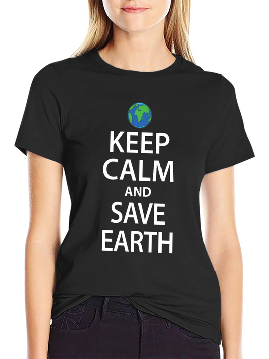 Keep Calm and Save Earth T-Shirt