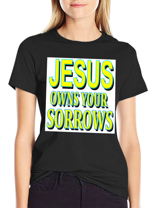 Jesus Owns Your Sorrows Graphic Tee