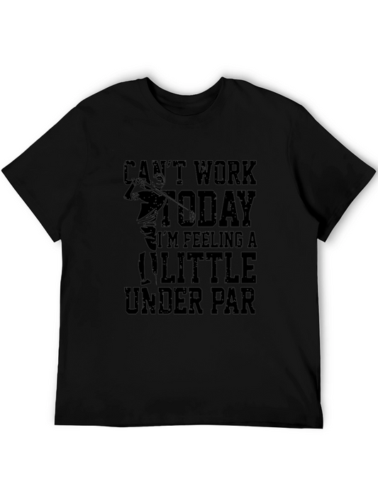 Cant Work Today Golf T-Shirt