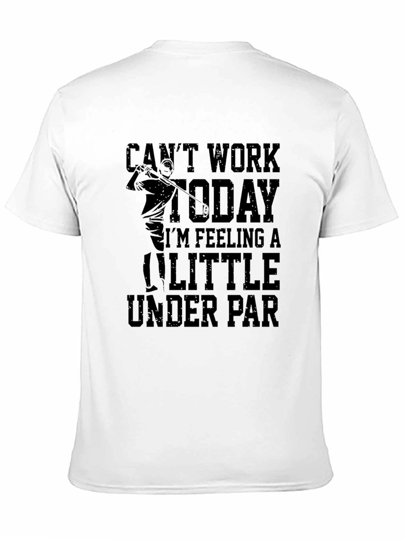 Cant Work Today Golf T-Shirt